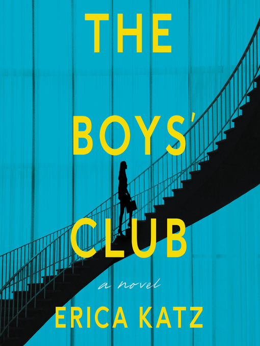 Title details for The Boys' Club by Erica Katz - Available